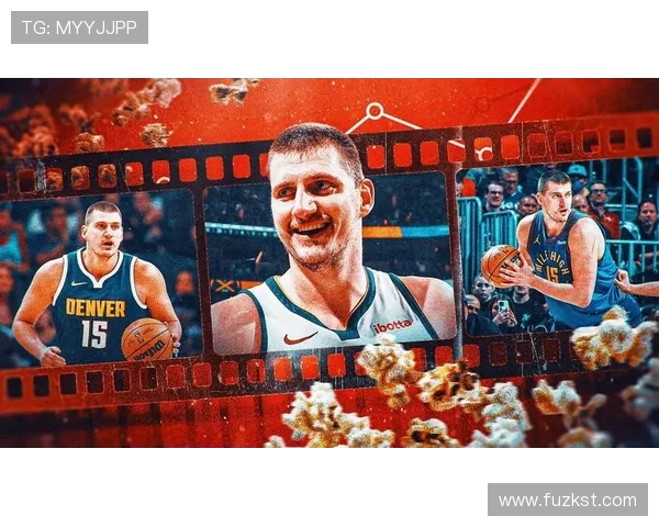 尼古拉约基奇如何引领掘金队重返NBA巅峰之路